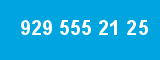 929 555 21 25